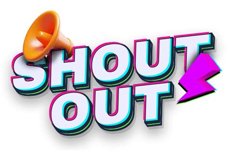 SHOUT OUT .